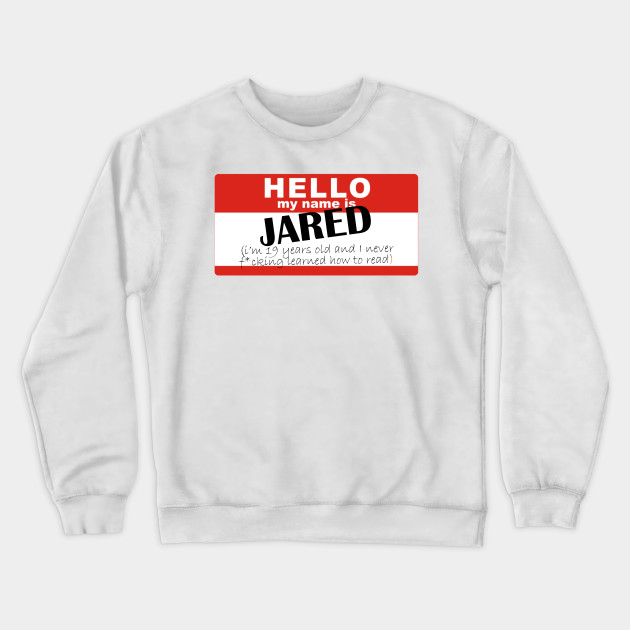 Hi my name's Jared and I never learned how to read